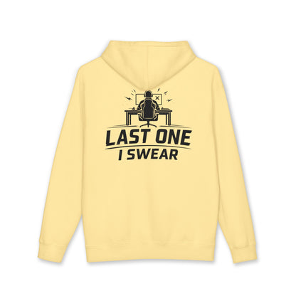 Last One I Swear Hoodie